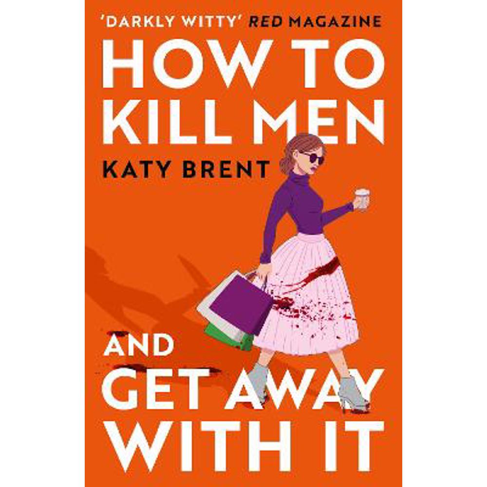 How to Kill Men and Get Away With It (Paperback) - Katy Brent